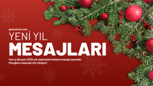 2025 yılı kutlama mesajları