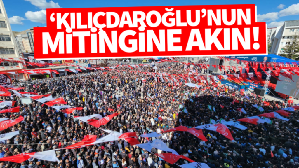 Kemal Kılıçdaroğlu’nun Van Mitingine akın edildi